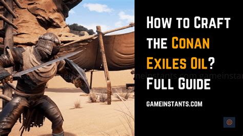 conan exiles oil|Oil